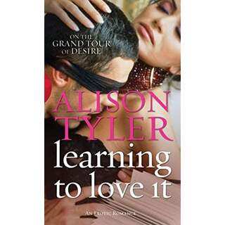 Learning to Love It by Alison Tyler