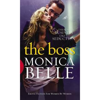 The Boss by Monica Belle Erotic Novel