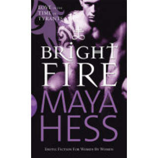 Bright Fire by Maya Hess Erotic Novel